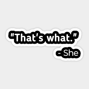 That's What She Said Sticker